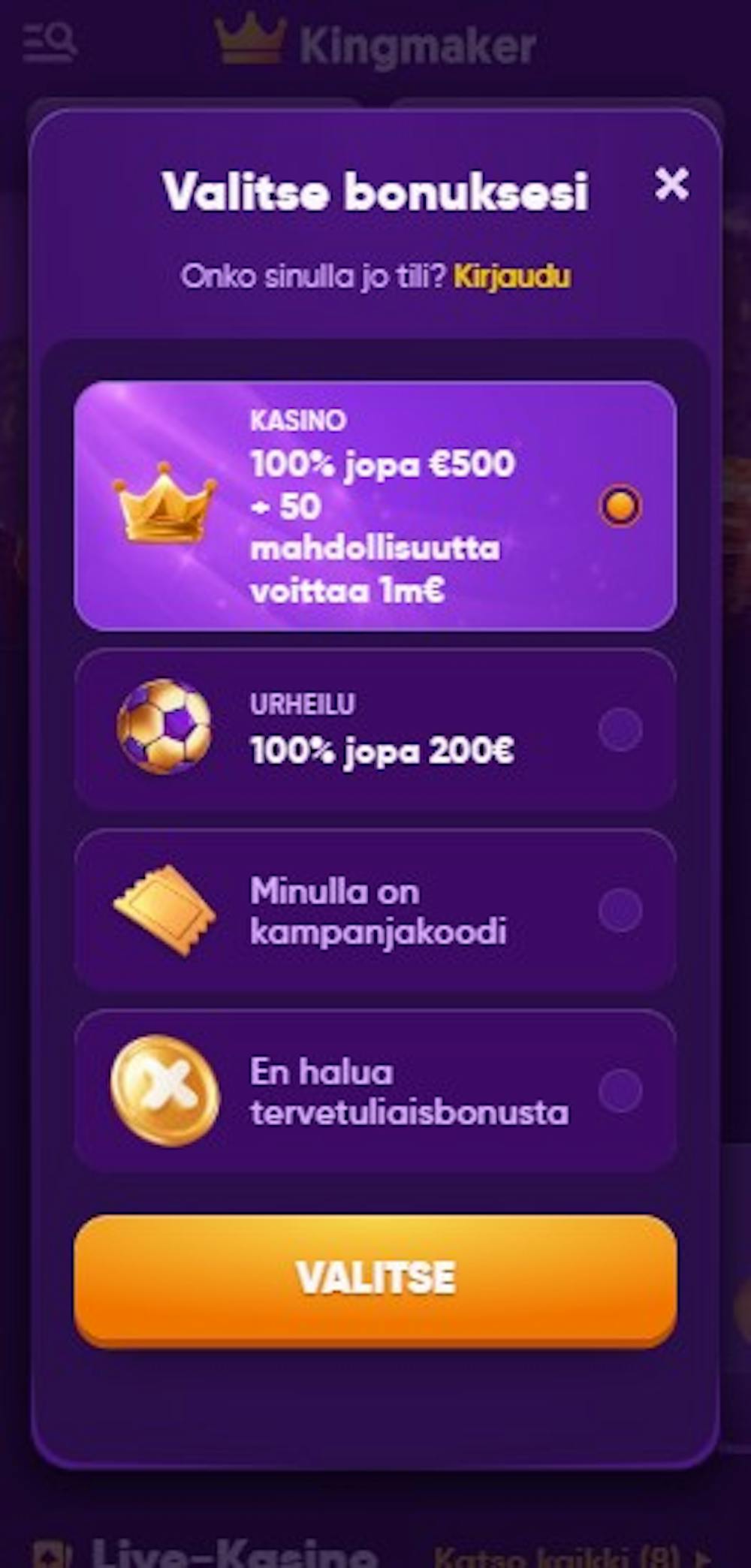 Kingmaker Casinolle rekisteröityessä valitaan ensin bonus.
