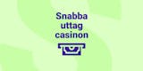 Snabba uttag casino utan svensk licens